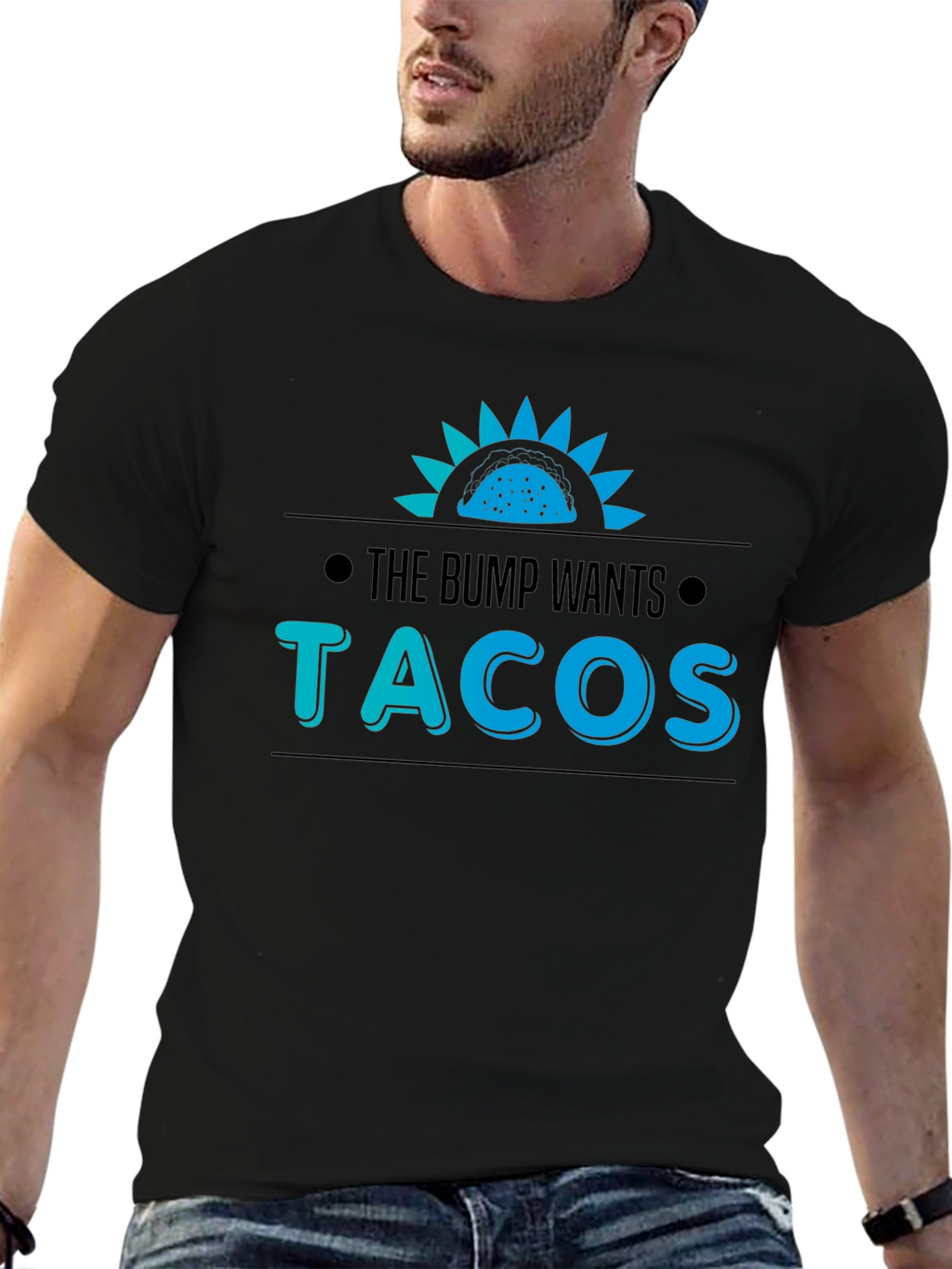The Bump Wants Tacos T-Shirt