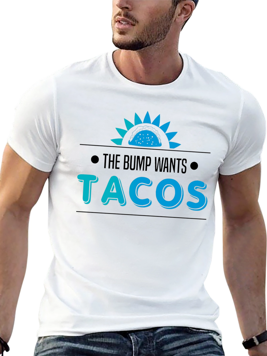 The Bump Wants Tacos T-Shirt
