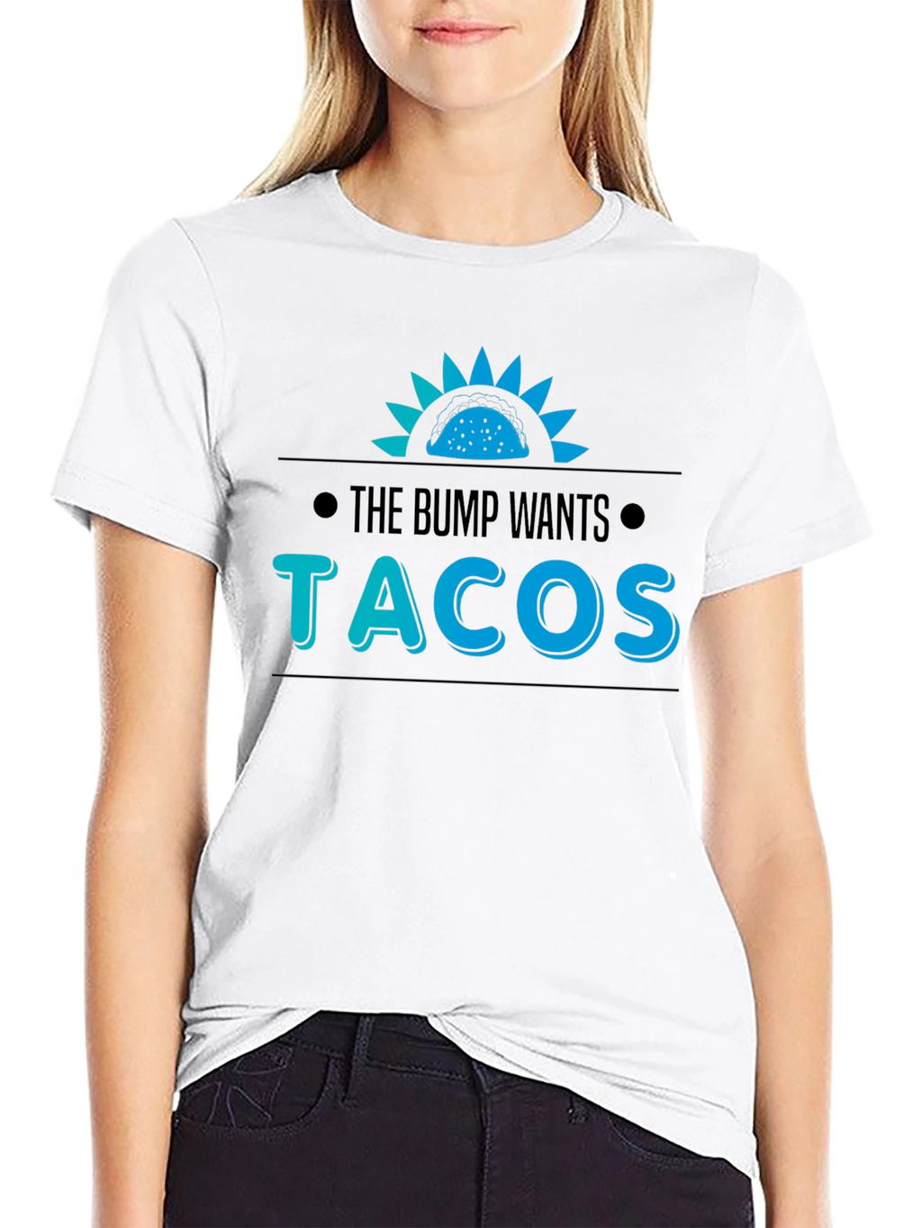 The Bump Wants Tacos T-Shirt