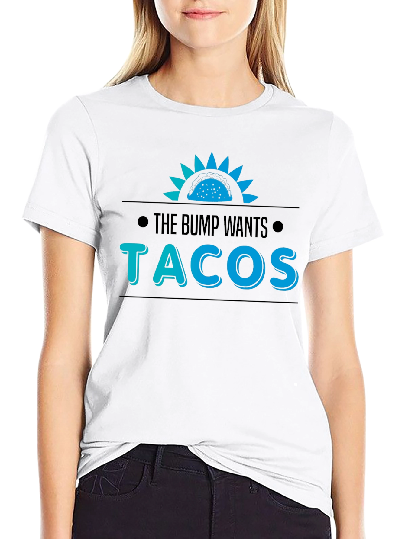 The Bump Wants Tacos T-Shirt