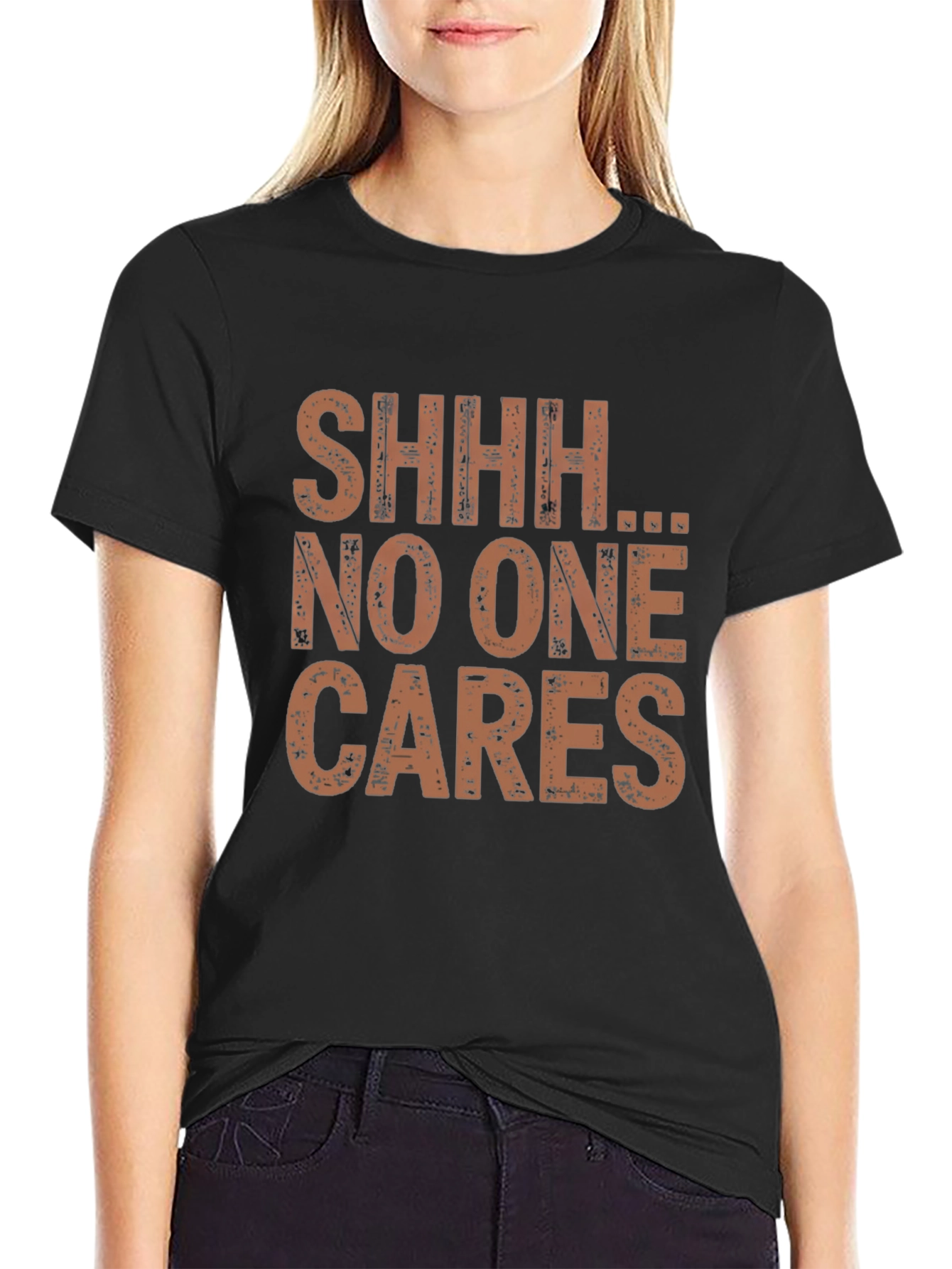 Shhh No One Cares Graphic Tee - Funny Sarcastic T-Shirt