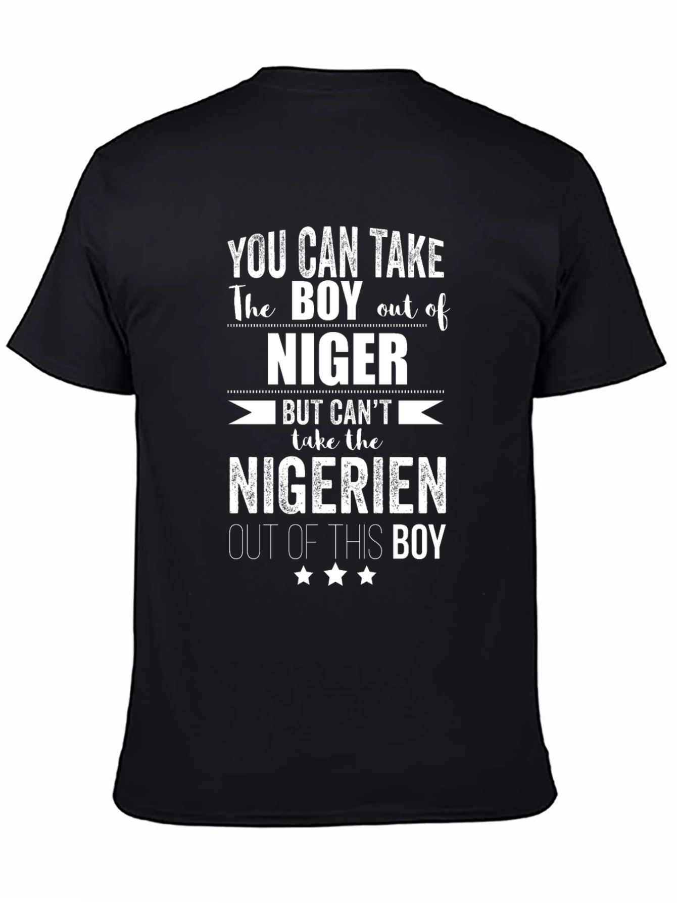 Nigerien Pride T-Shirt - You Can Take The Boy Out of Niger