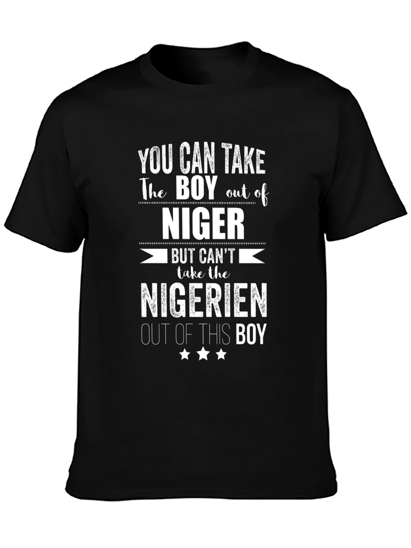 Nigerien Pride T-Shirt - You Can Take The Boy Out of Niger