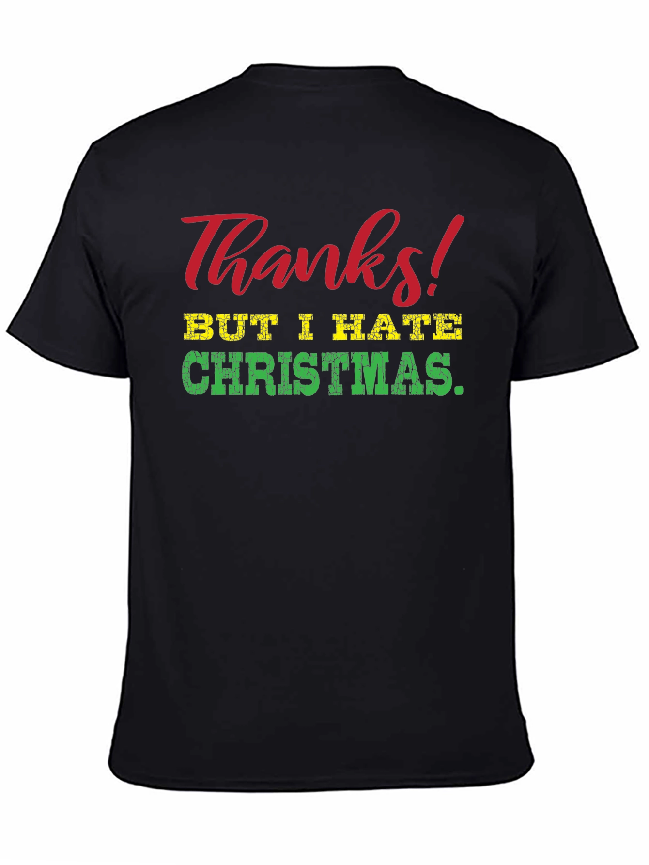 Funny Thanks But I Hate Christmas Graphic Tee