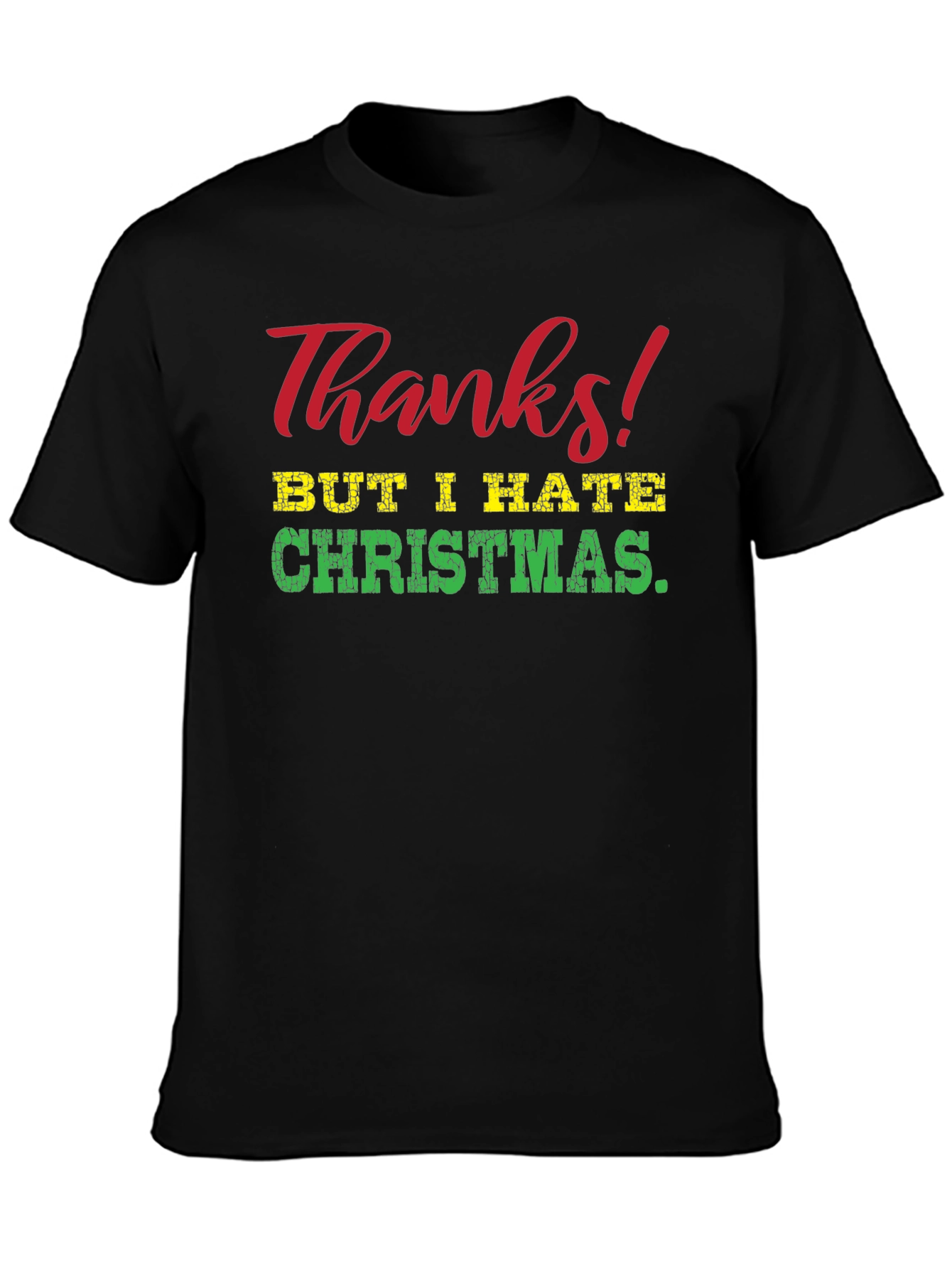 Funny Thanks But I Hate Christmas Graphic Tee
