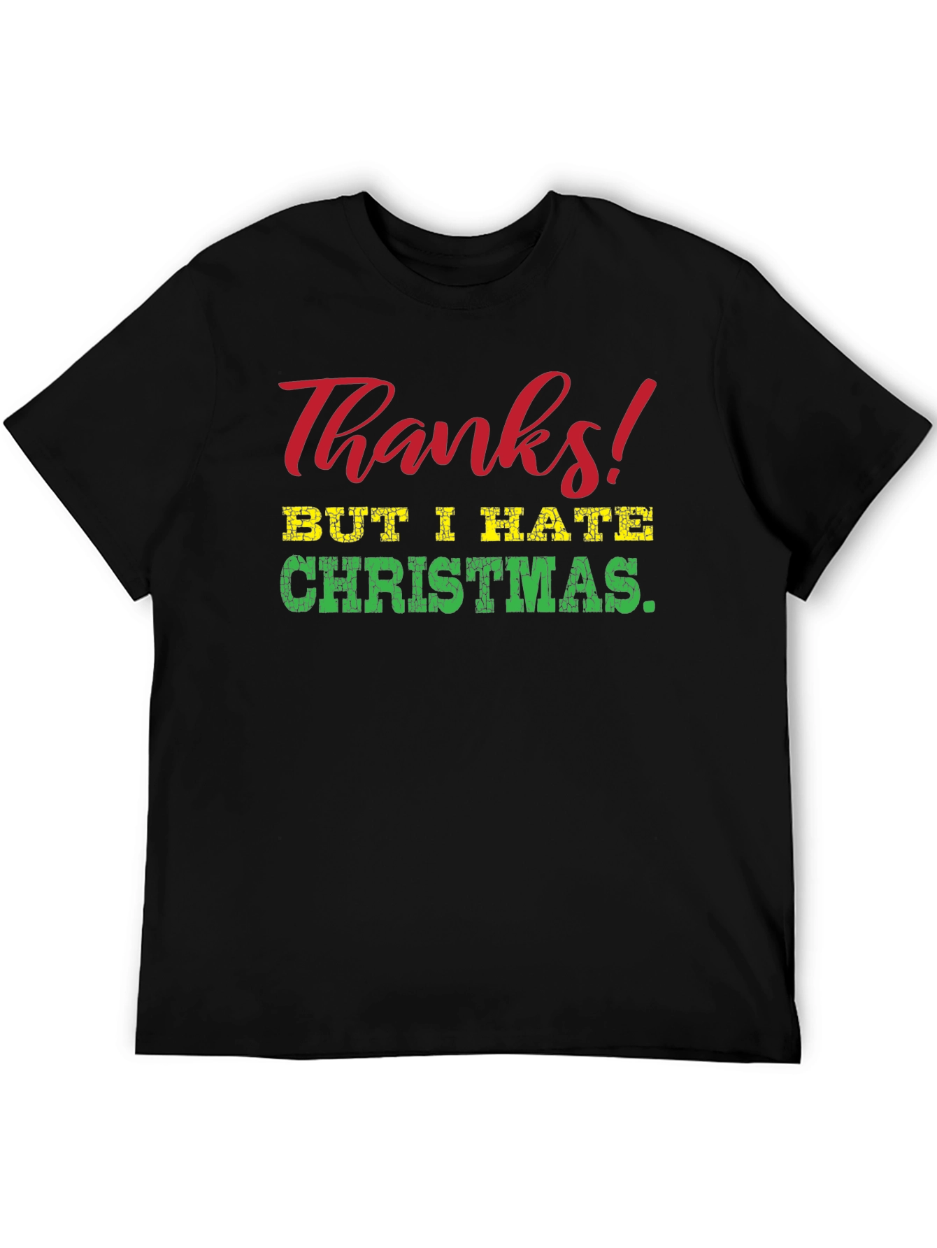 Funny Thanks But I Hate Christmas Graphic Tee
