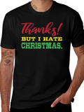 Funny Thanks But I Hate Christmas Graphic Tee