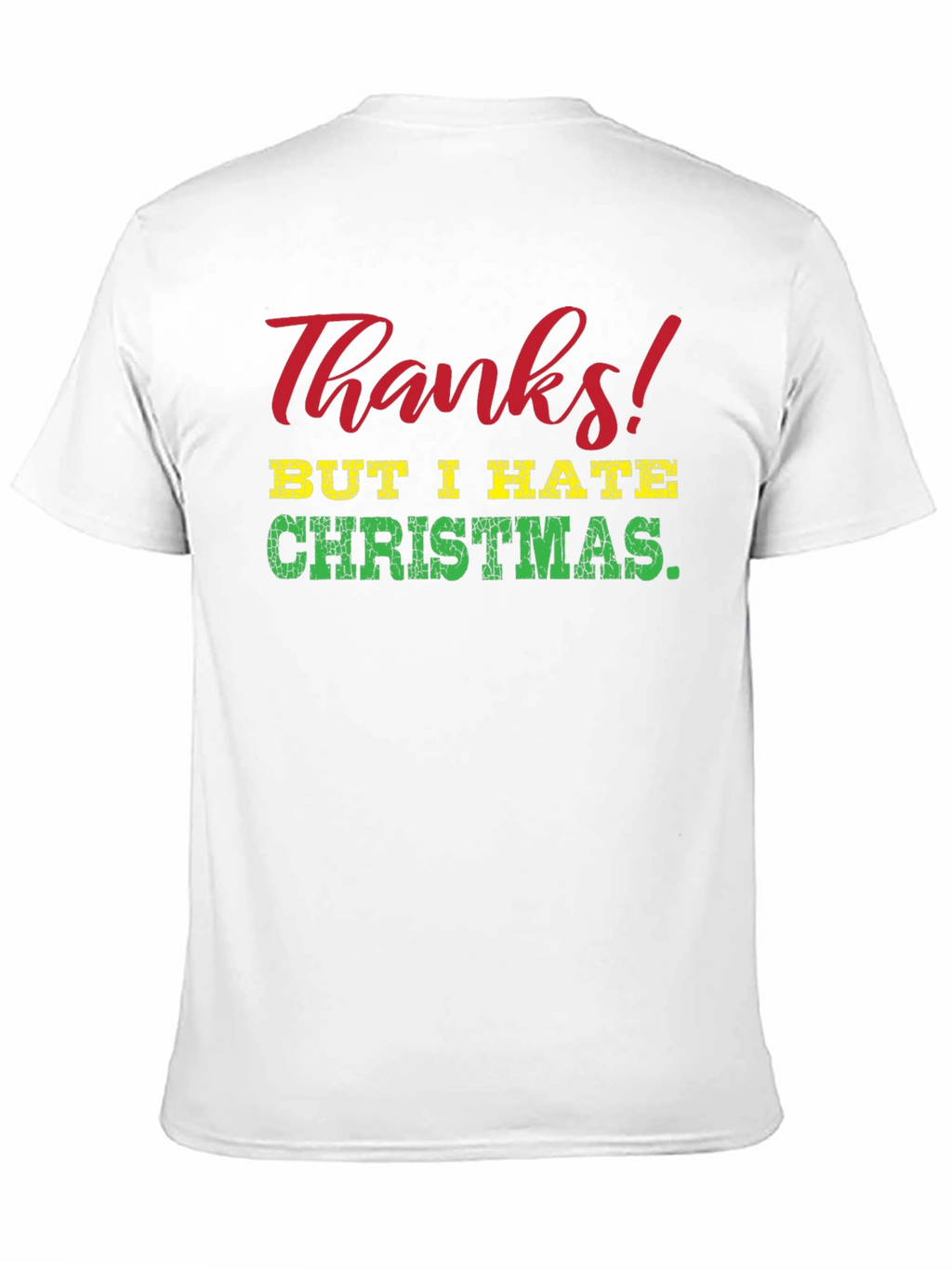Funny Thanks But I Hate Christmas Graphic Tee