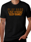 Play Hard Love Strong Slogan Graphic T-Shirt