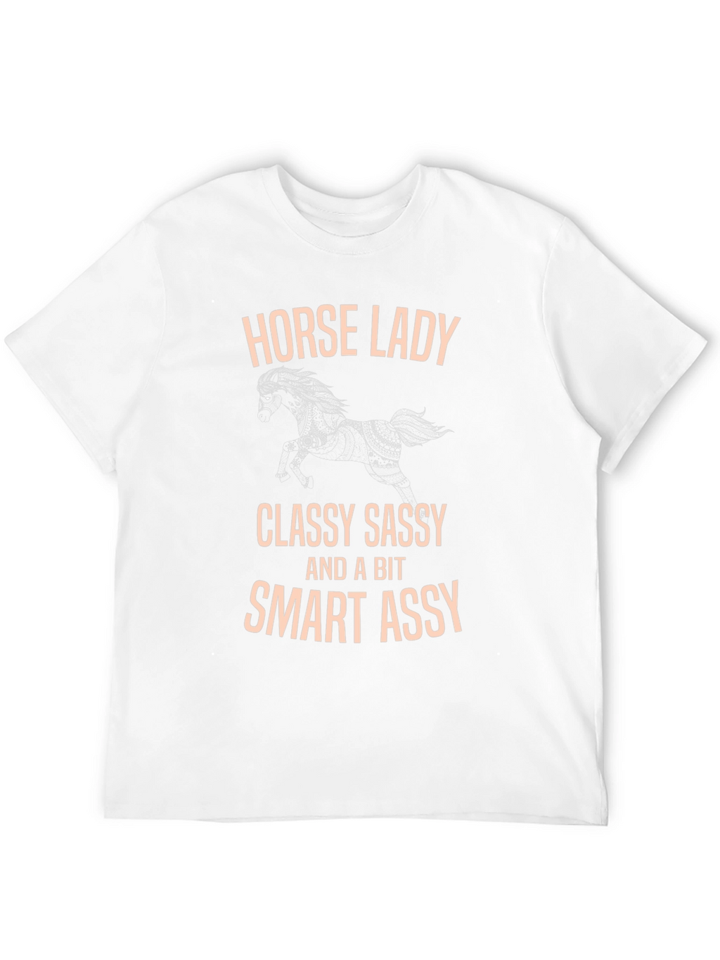 Horse Lady Classy Sassy Smart Assy T-Shirt