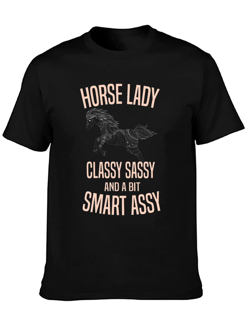 Horse Lady Classy Sassy Smart Assy T-Shirt