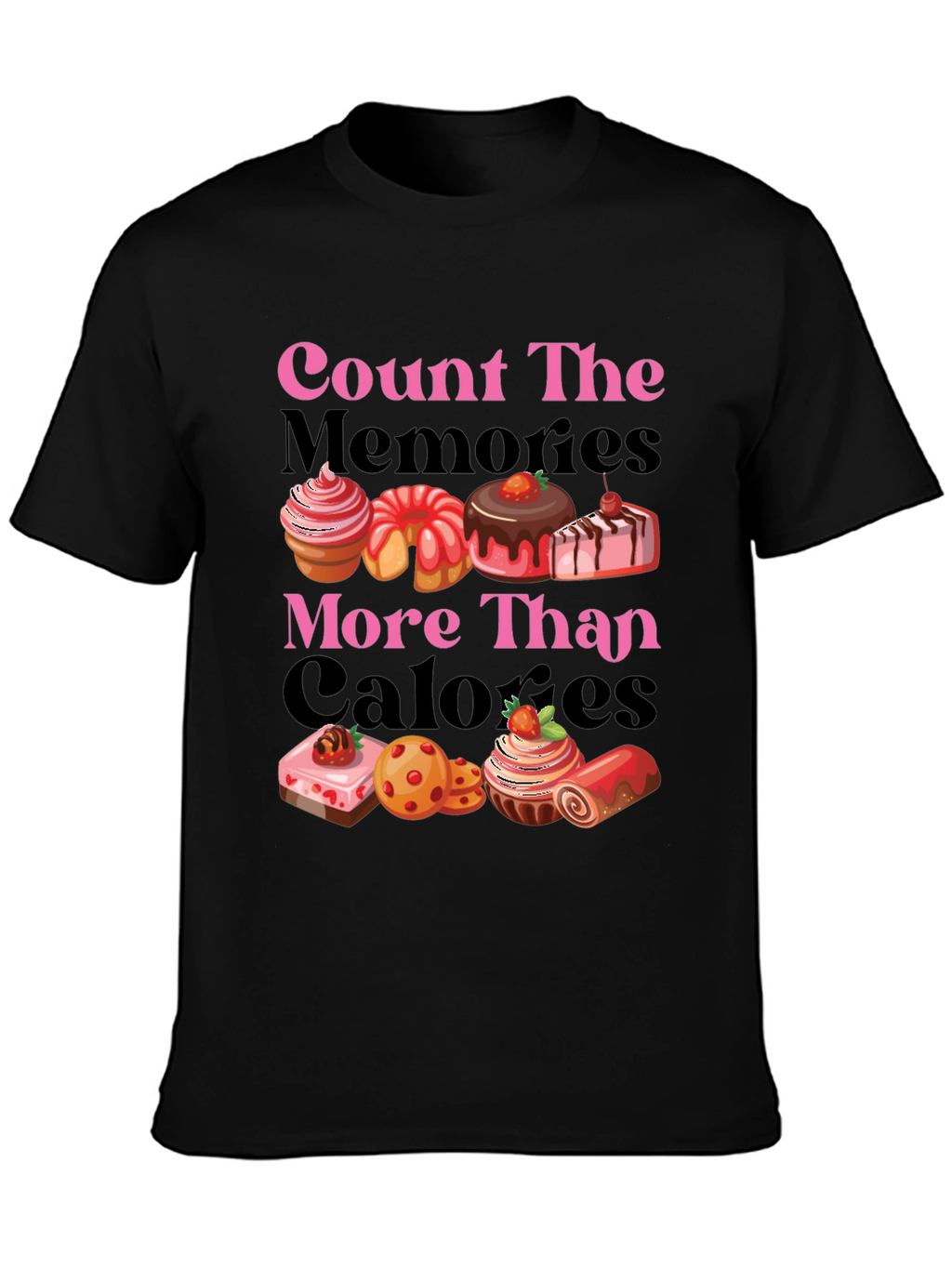 Count Memories Not Calories Graphic Tee