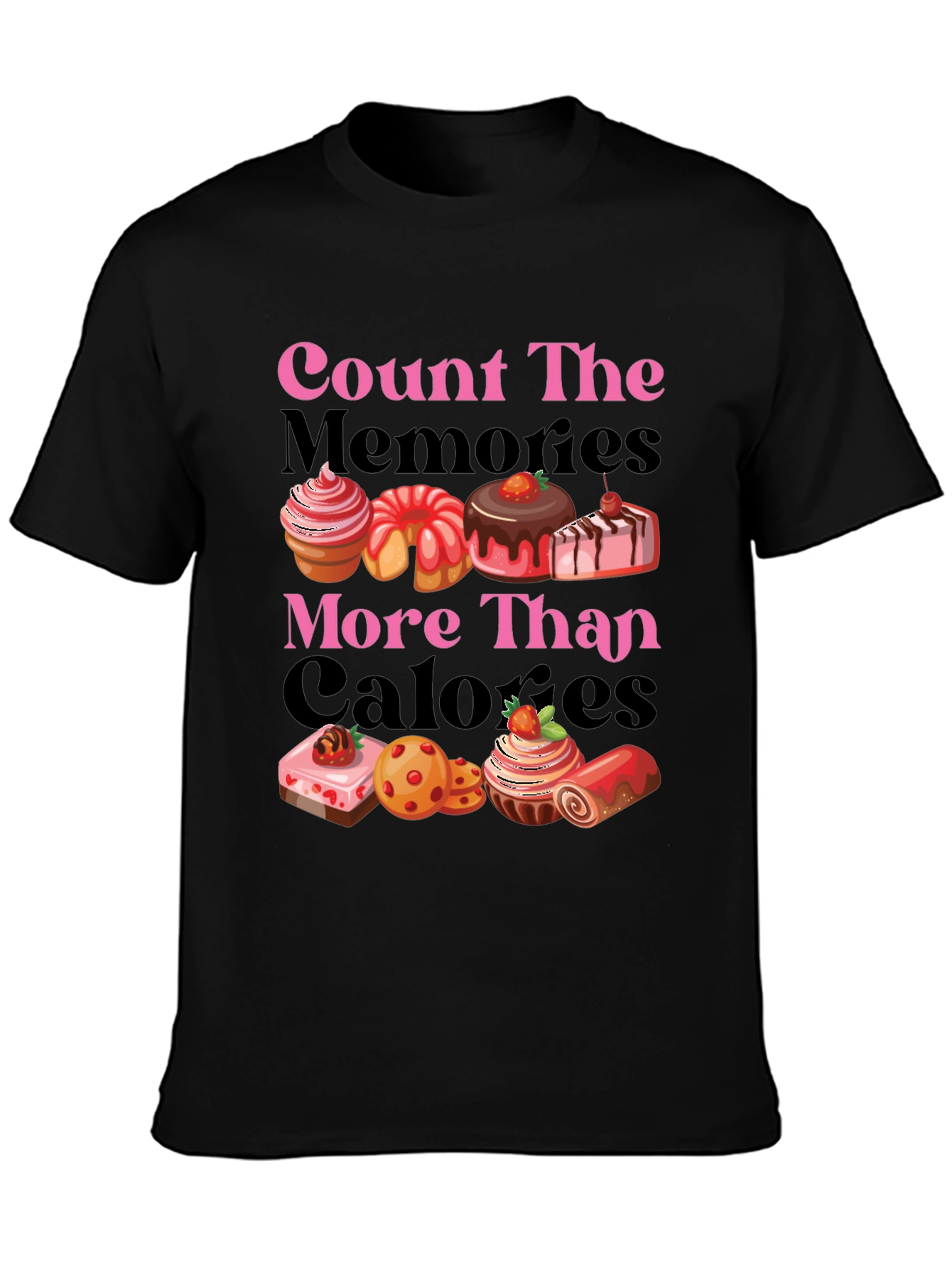 Count Memories Not Calories Graphic Tee