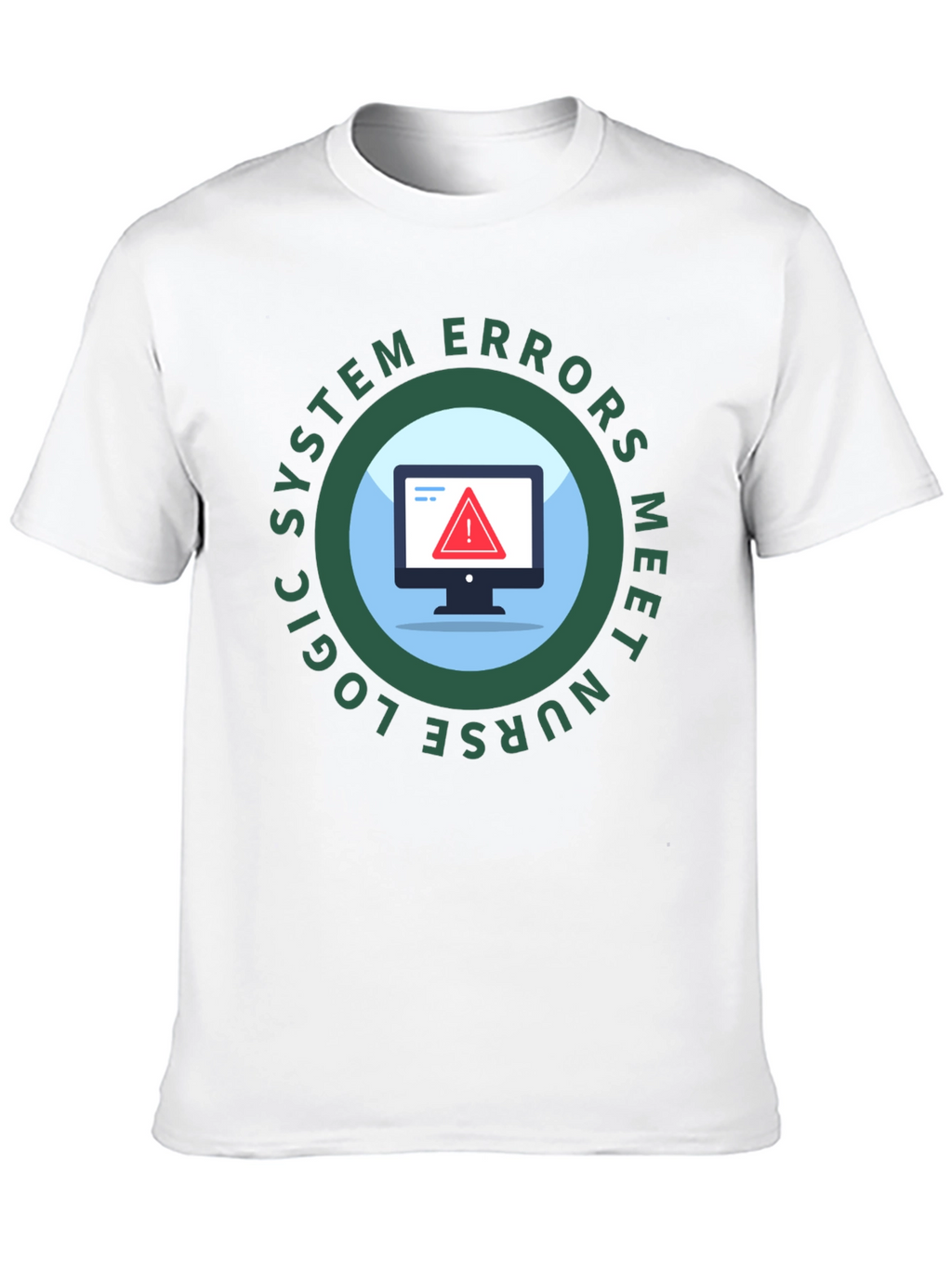 Nurse Logic System Errors T-Shirt