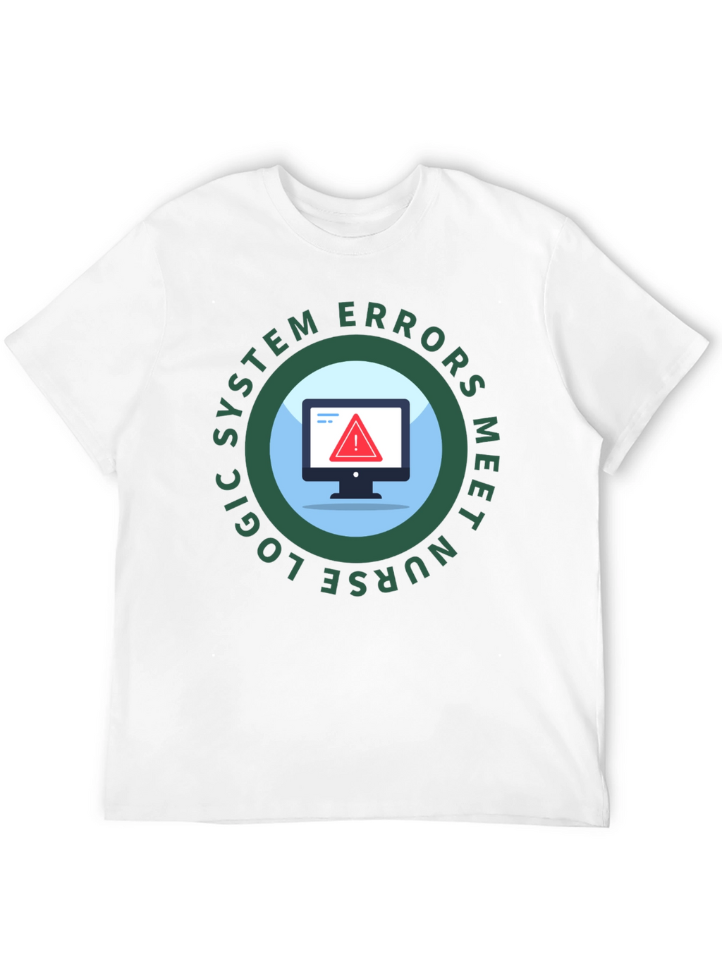 Nurse Logic System Errors T-Shirt