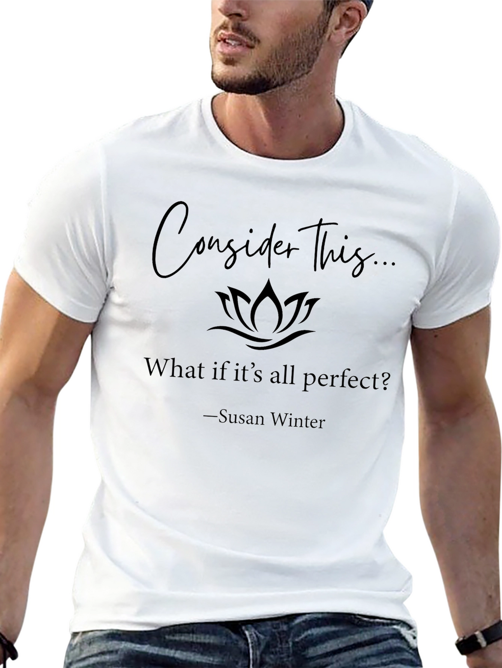 Consider This Perfect T-Shirt