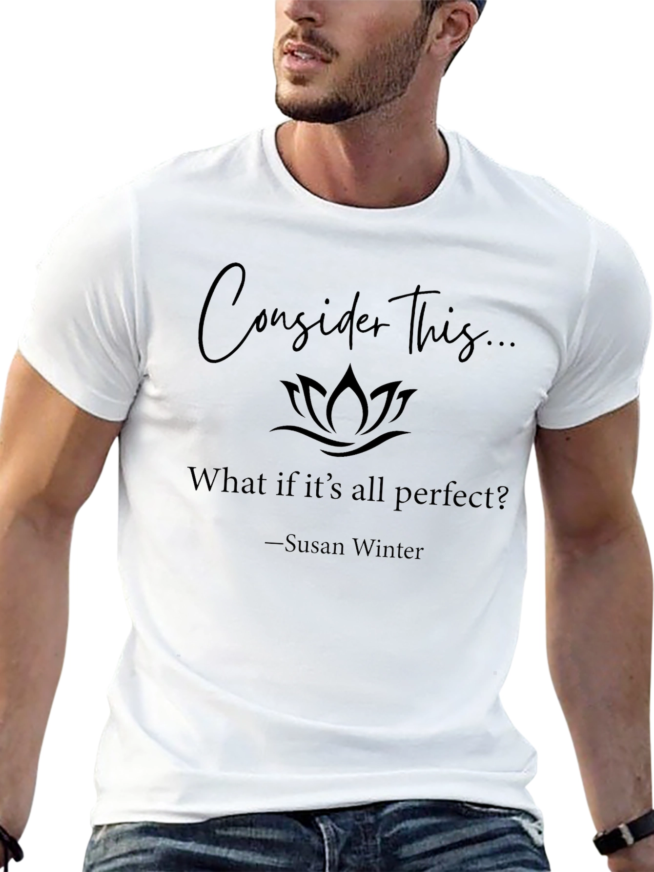 Consider This Perfect T-Shirt