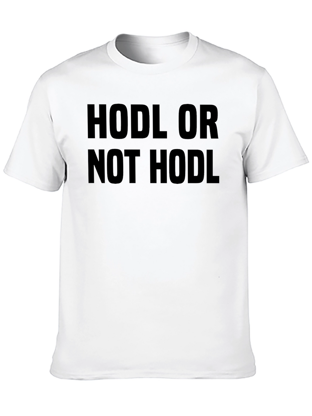 HODL or NOT HODL Crypto T-Shirt
