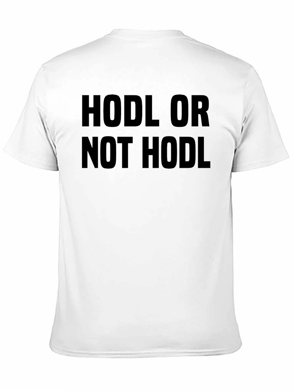 HODL or NOT HODL Crypto T-Shirt