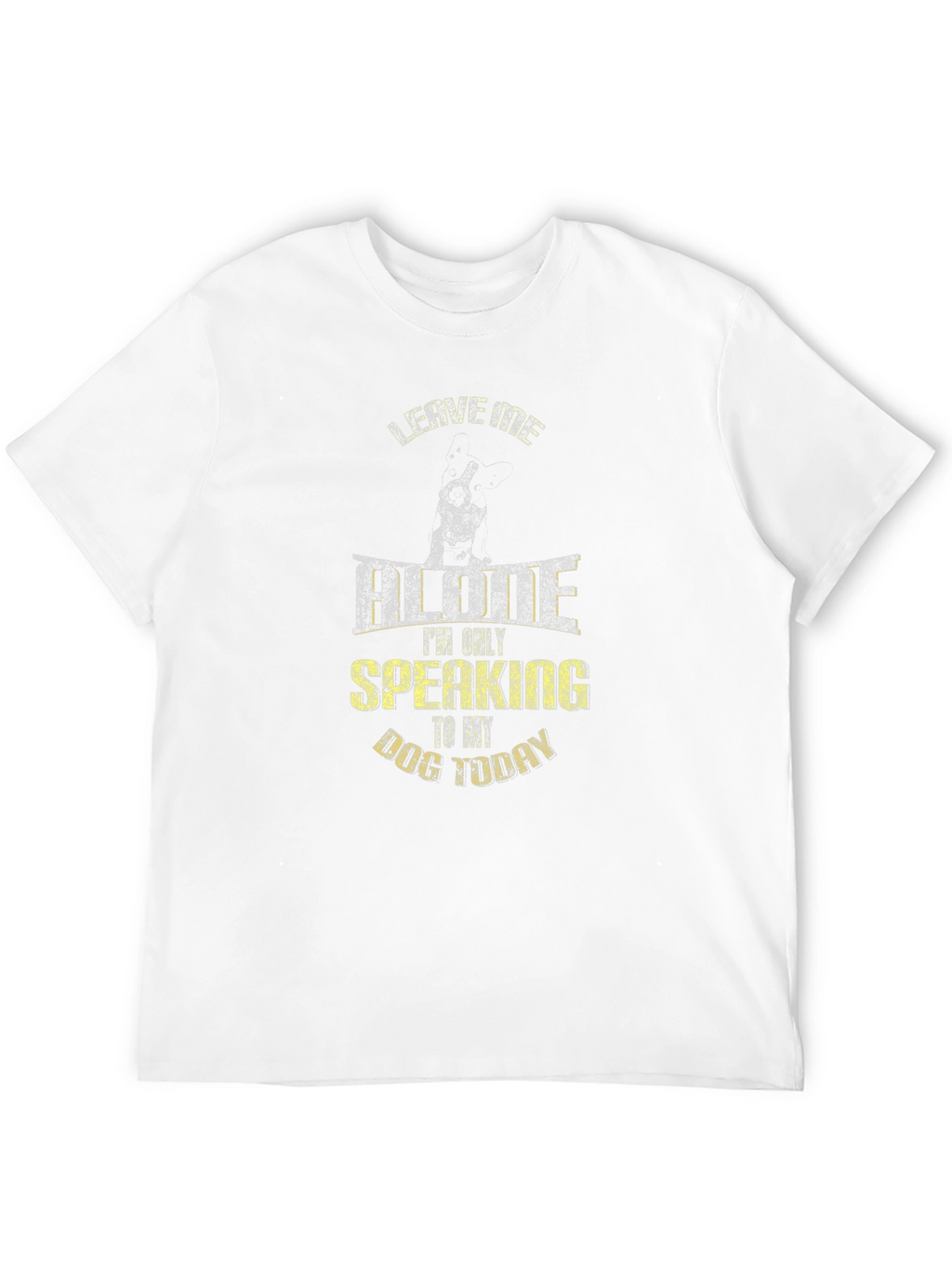 Leave Me Alone Dog Lover T-Shirt