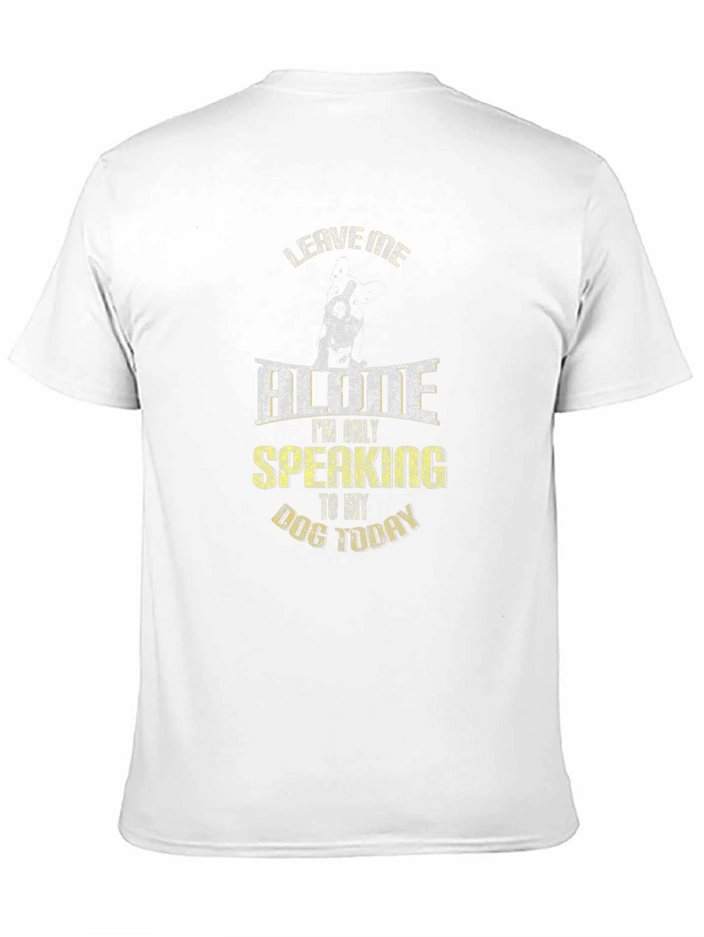 Leave Me Alone Dog Lover T-Shirt