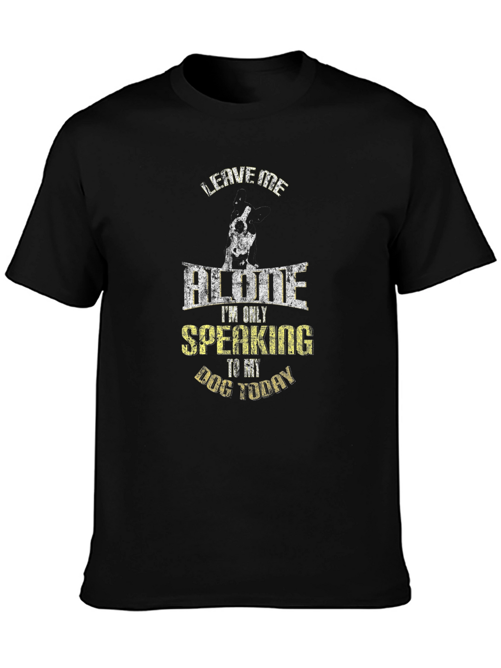 Leave Me Alone Dog Lover T-Shirt