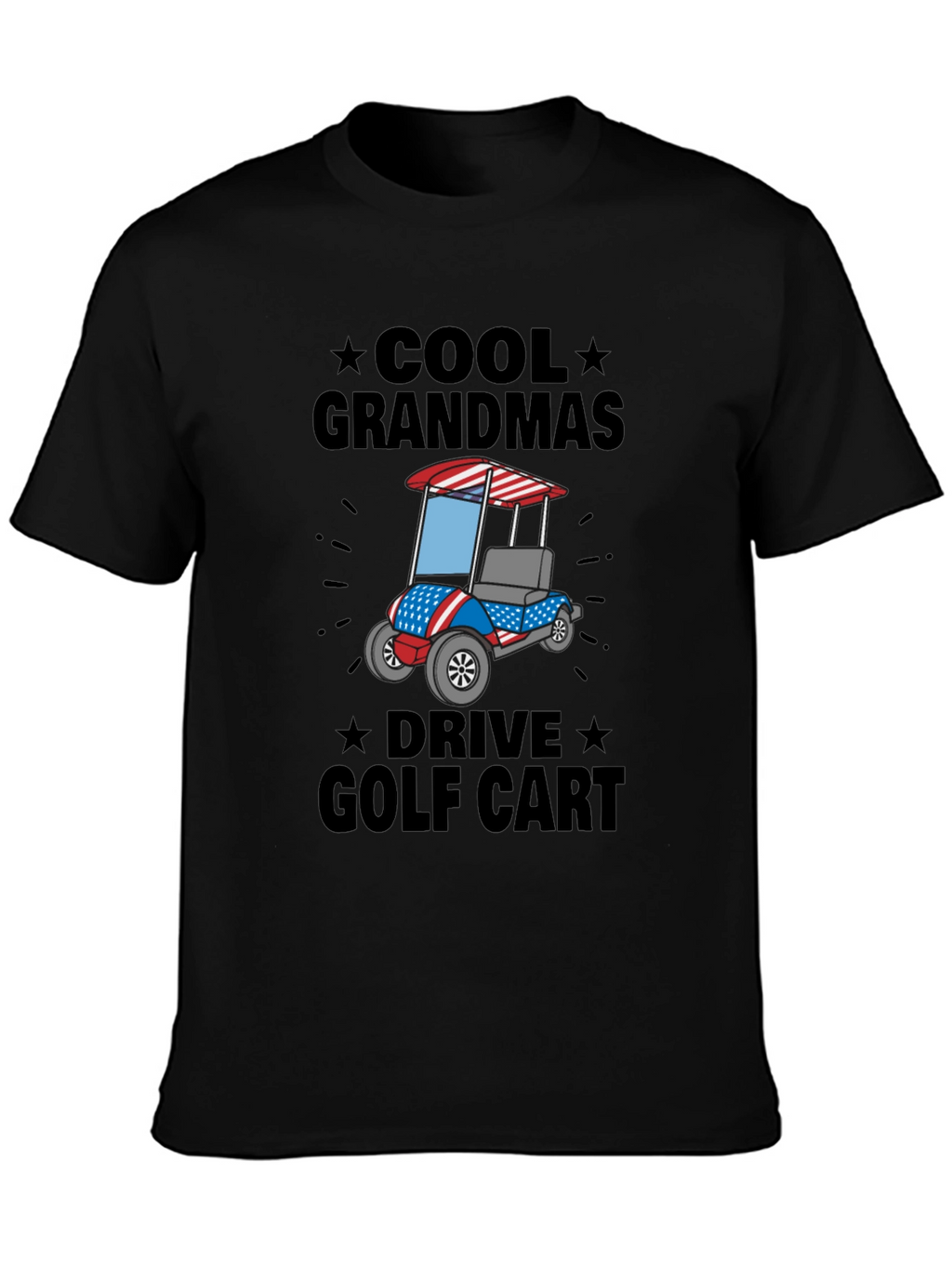Cool Grandmas Drive Golf Cart Tee