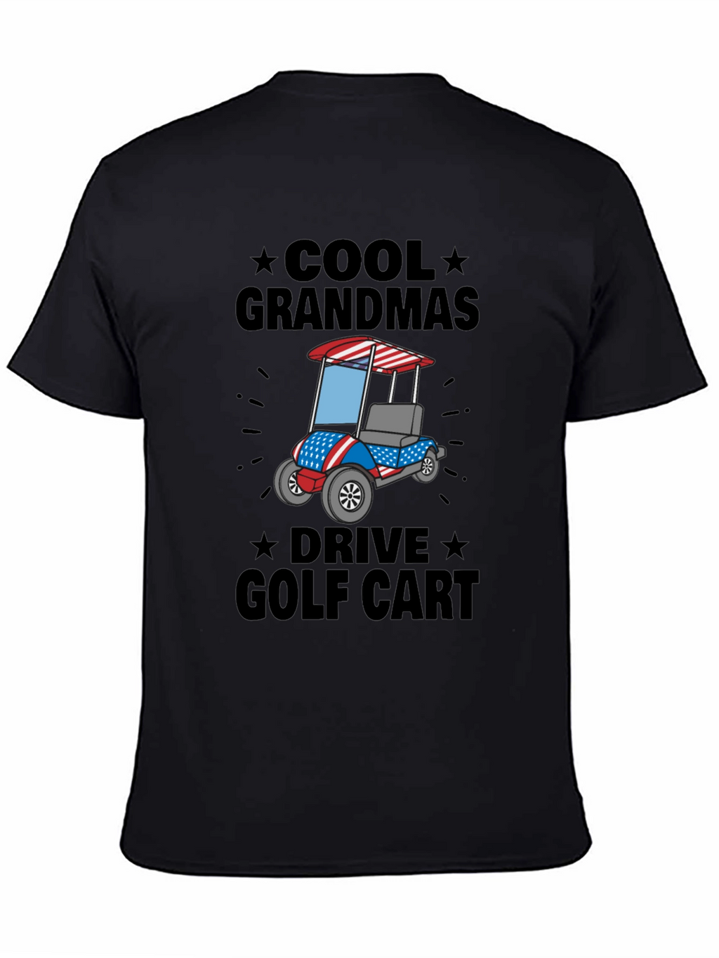 Cool Grandmas Drive Golf Cart Tee