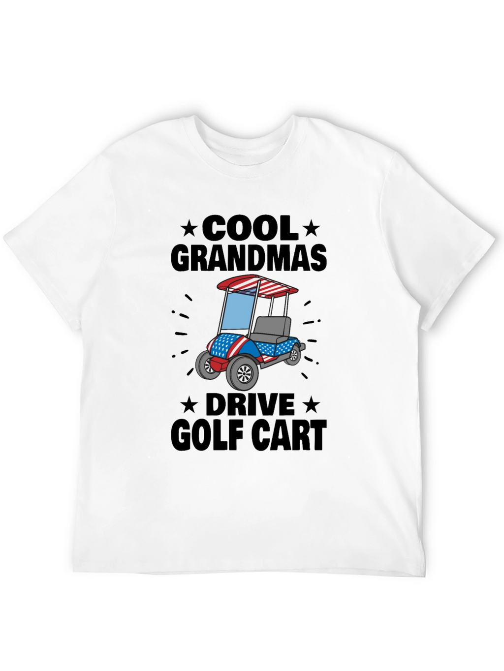 Cool Grandmas Drive Golf Cart Tee