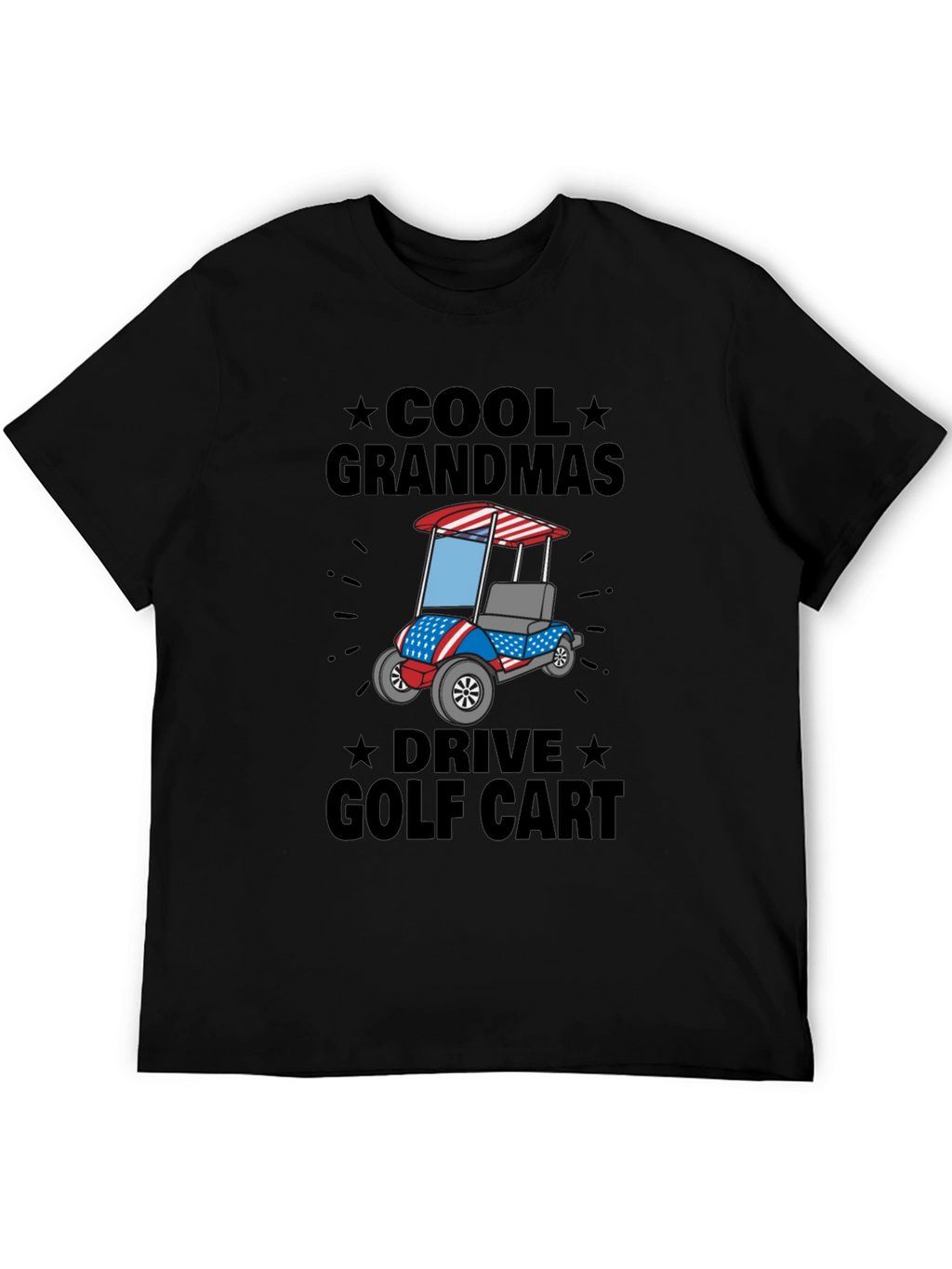 Cool Grandmas Drive Golf Cart Tee