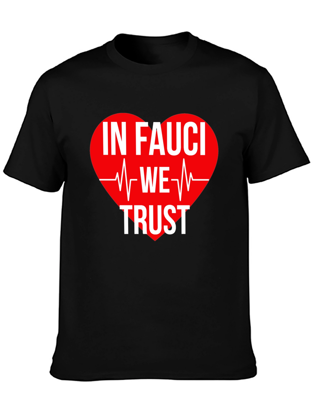 In Fauci We Trust T-Shirt