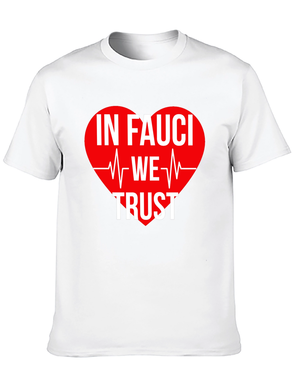 In Fauci We Trust T-Shirt