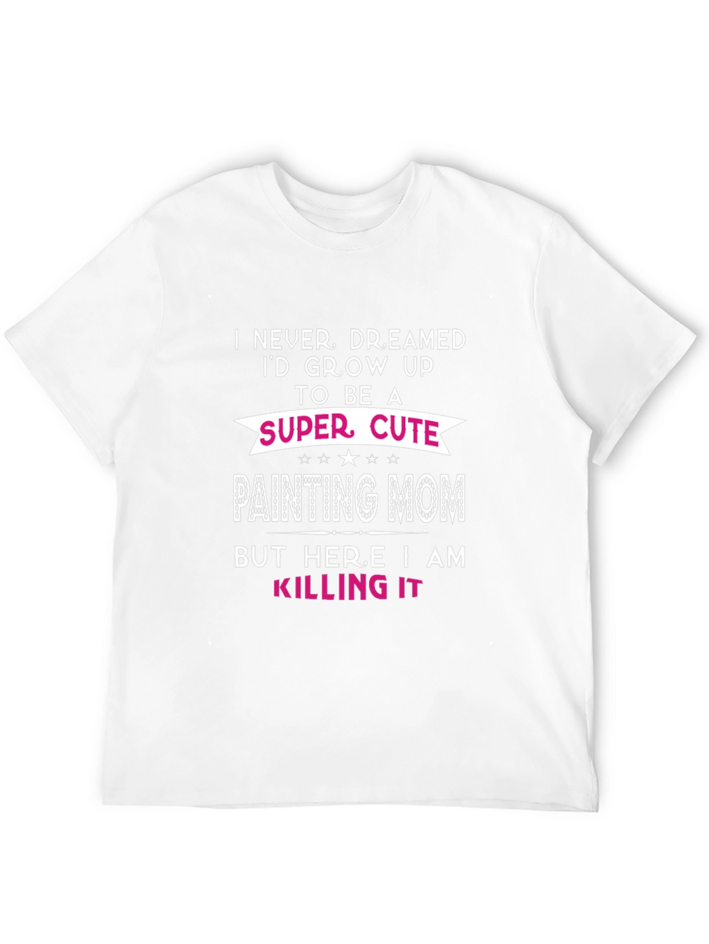 Super Cute Painting Mom T-Shirt