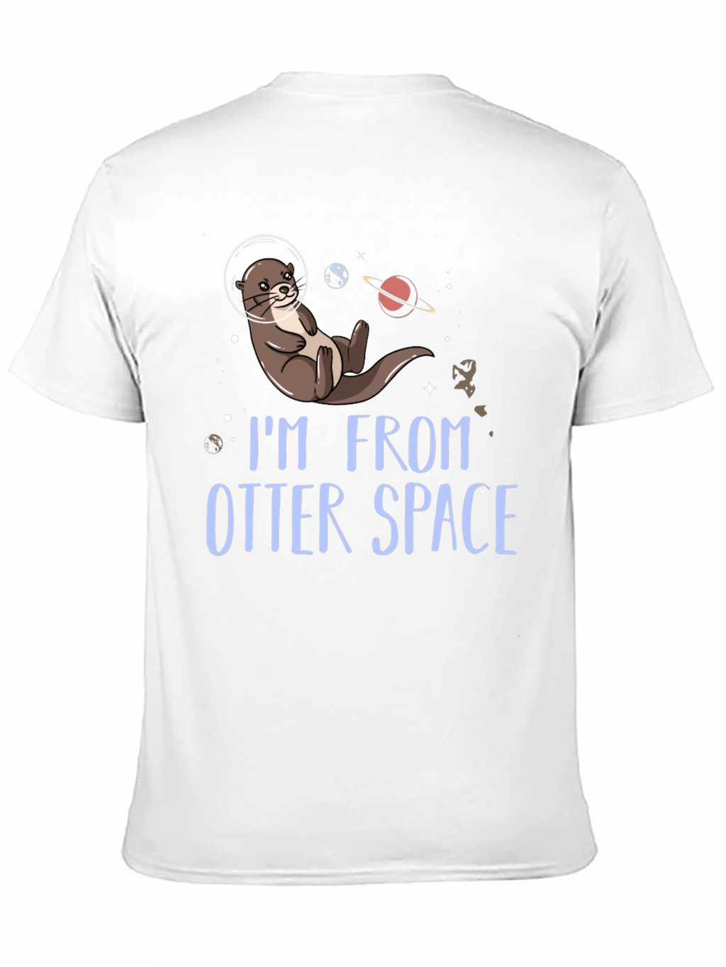 Im From Otter Space T-Shirt