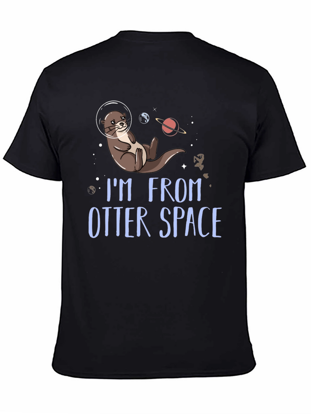 Im From Otter Space T-Shirt