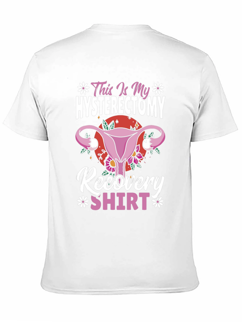 Hysterectomy Recovery Shirt Funny Floral Graphic Tee