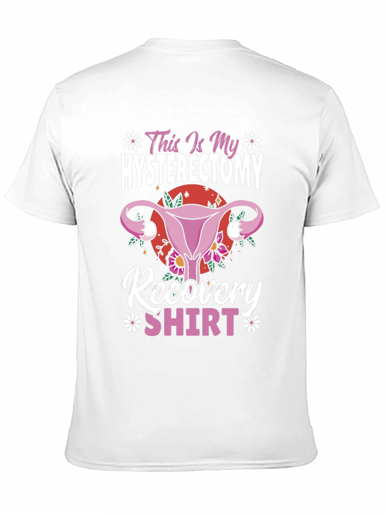 Hysterectomy Recovery Shirt Funny Floral Graphic Tee