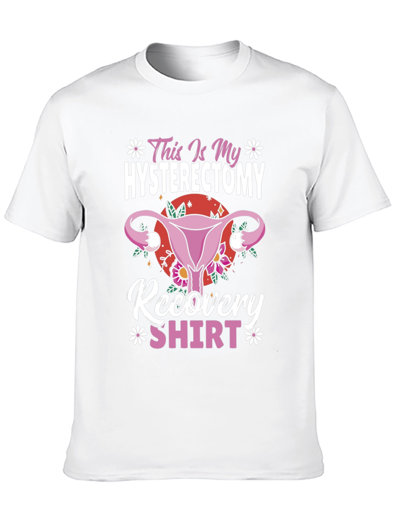 Hysterectomy Recovery Shirt Funny Floral Graphic Tee