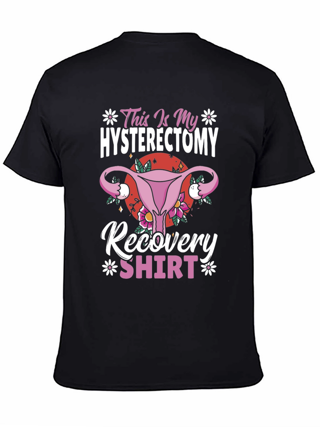 Hysterectomy Recovery Shirt Funny Floral Graphic Tee