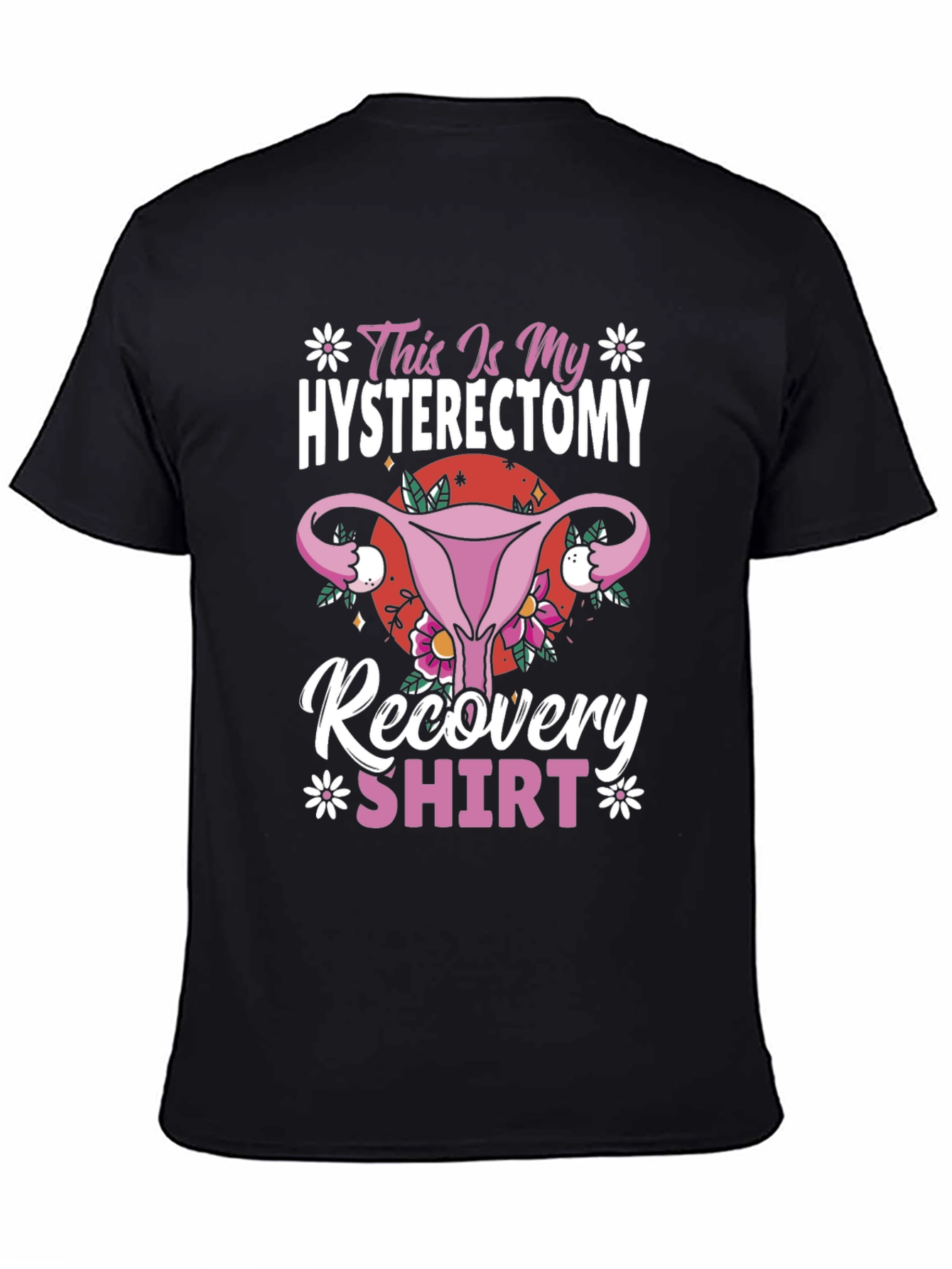 Hysterectomy Recovery Shirt Funny Floral Graphic Tee