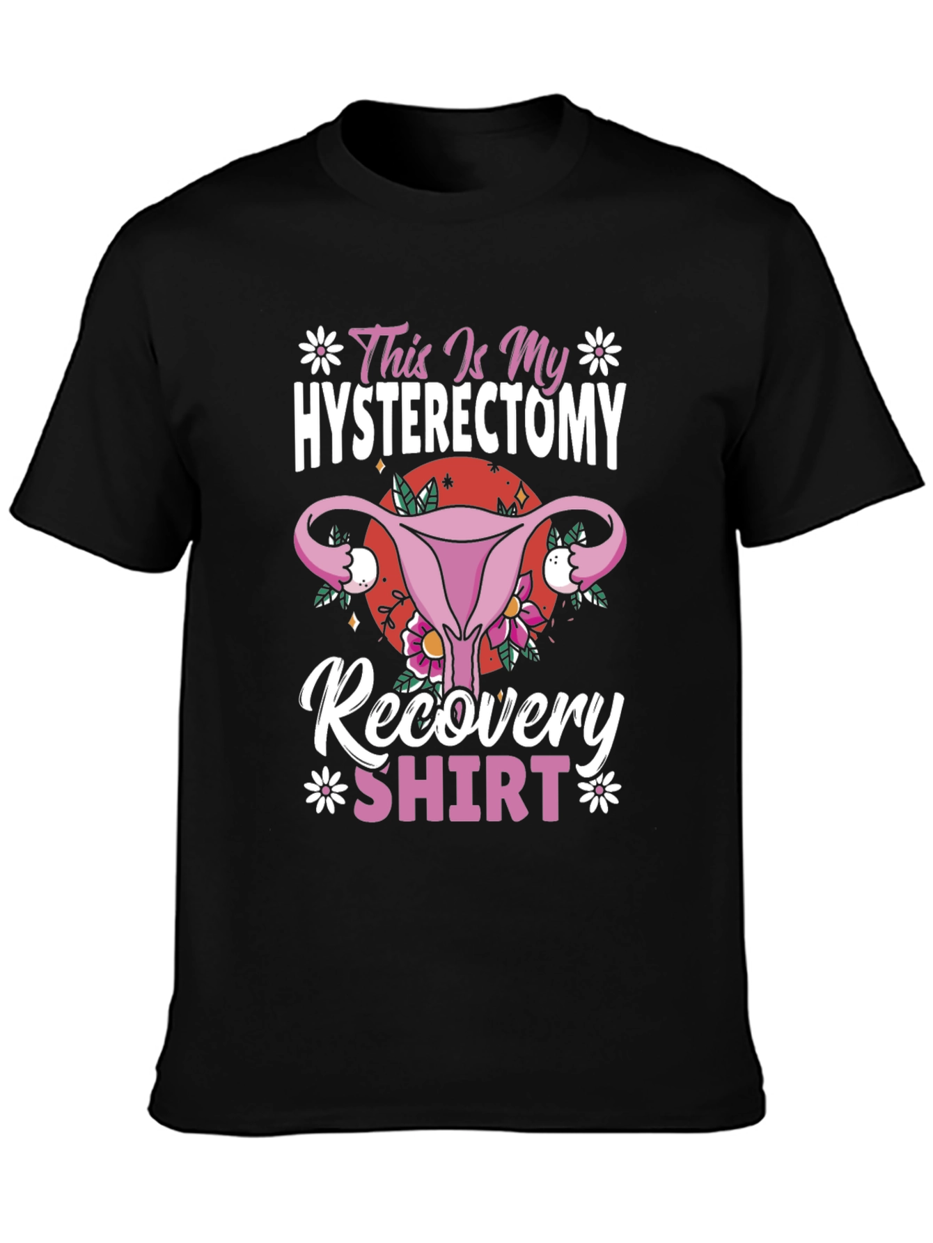 Hysterectomy Recovery Shirt Funny Floral Graphic Tee