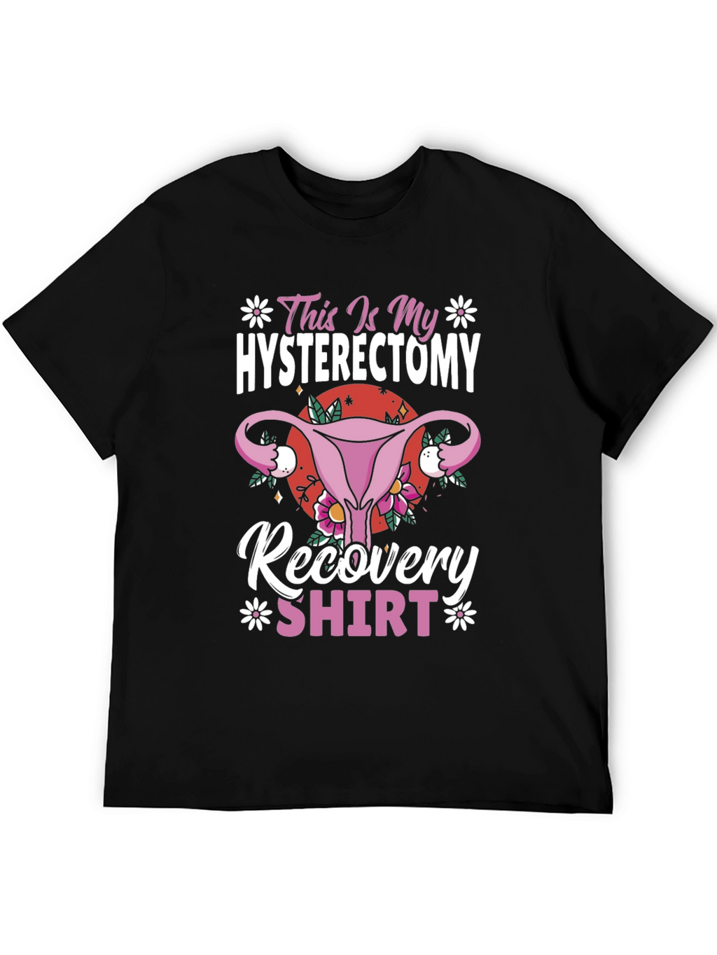 Hysterectomy Recovery Shirt Funny Floral Graphic Tee