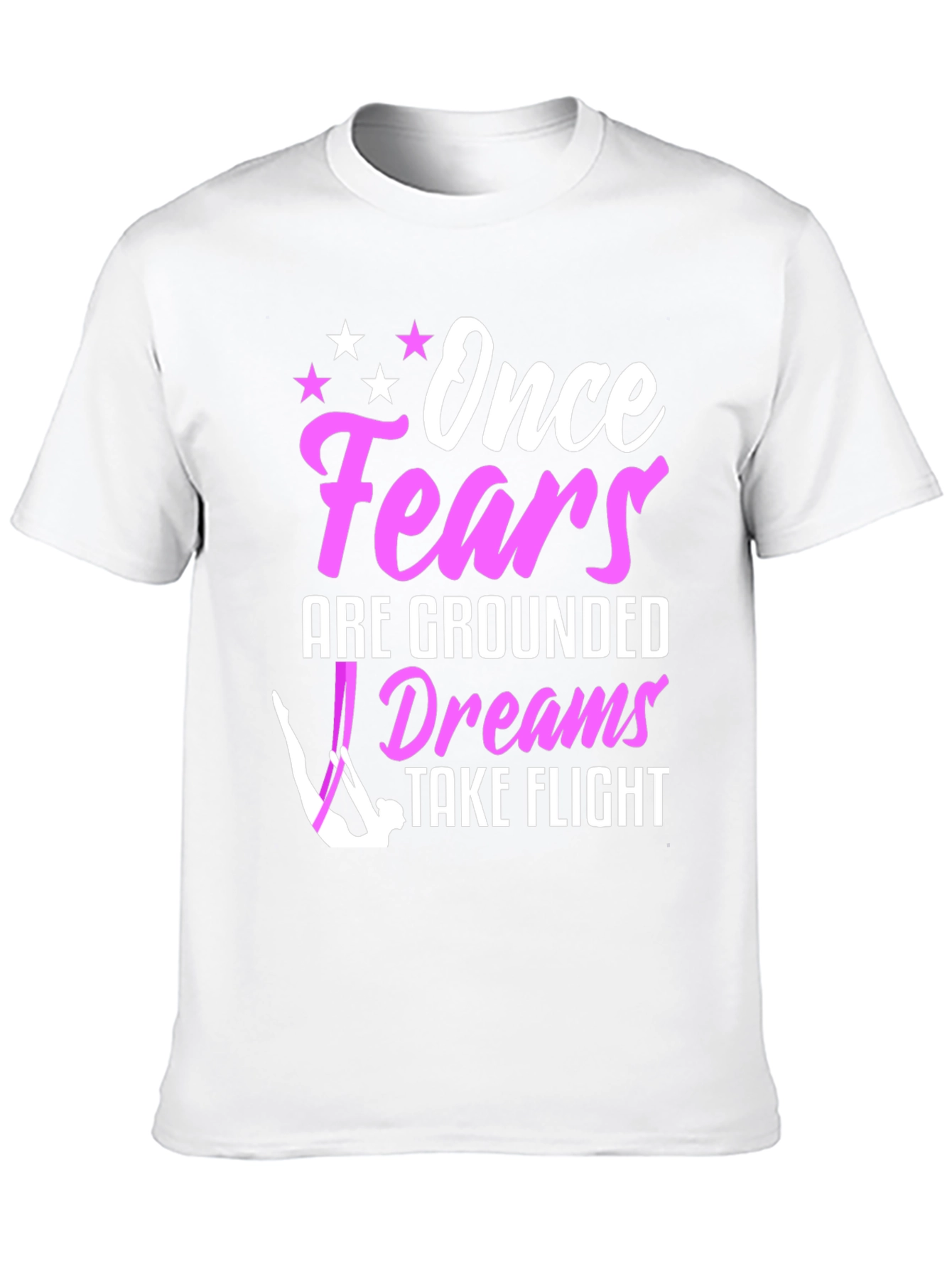 Once Fears Are Grounded Dreams Take Flight T-Shirt