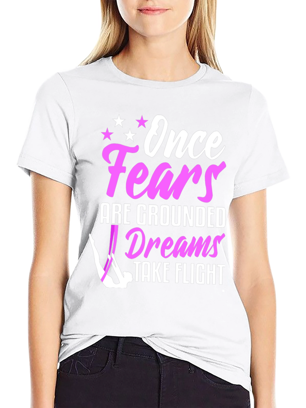 Once Fears Are Grounded Dreams Take Flight T-Shirt