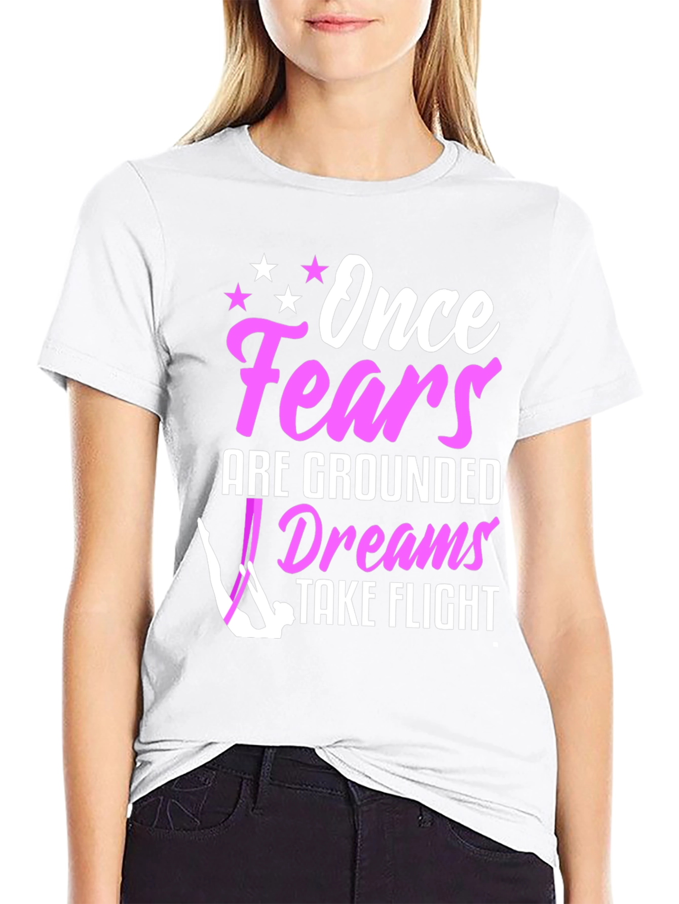Once Fears Are Grounded Dreams Take Flight T-Shirt