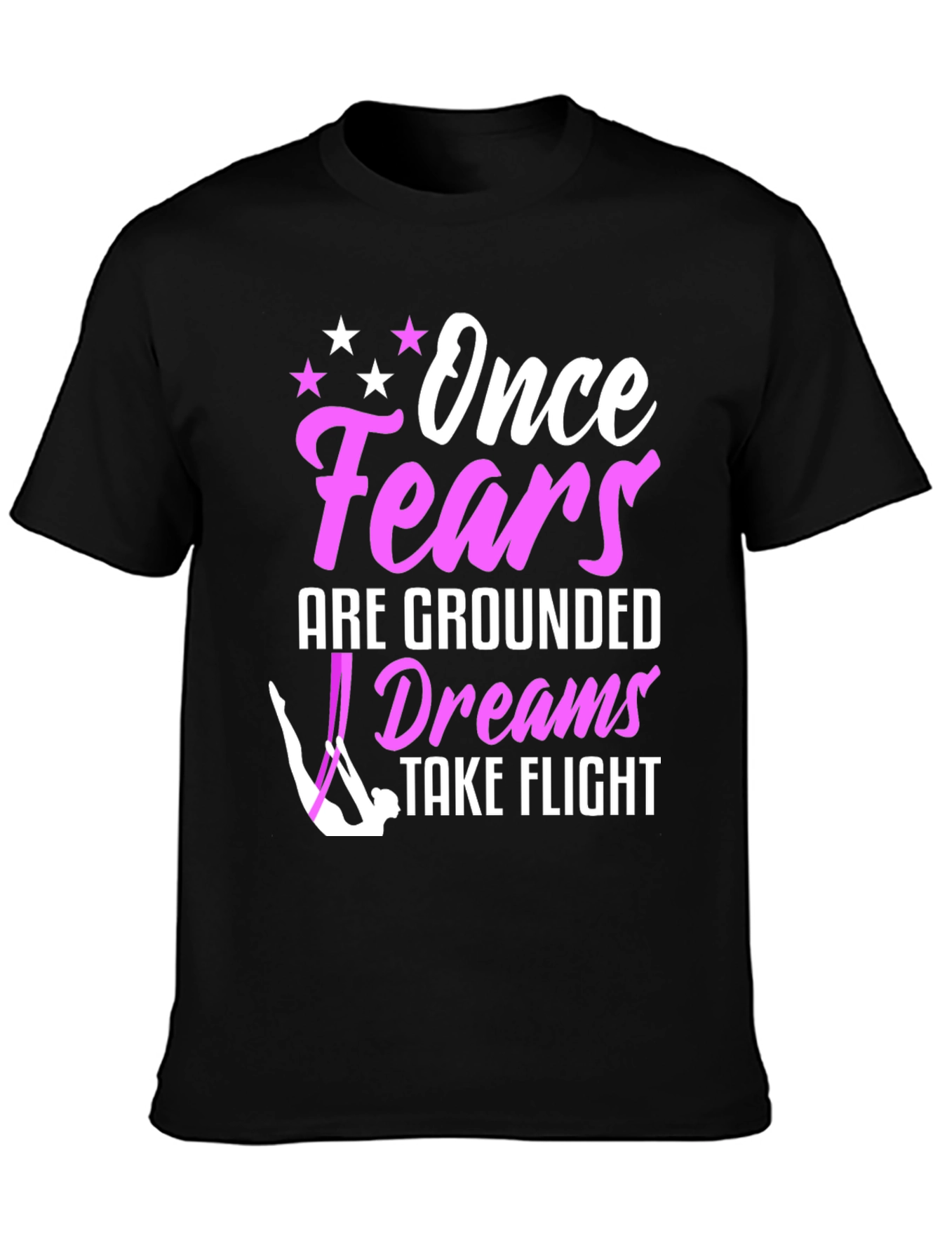 Once Fears Are Grounded Dreams Take Flight T-Shirt
