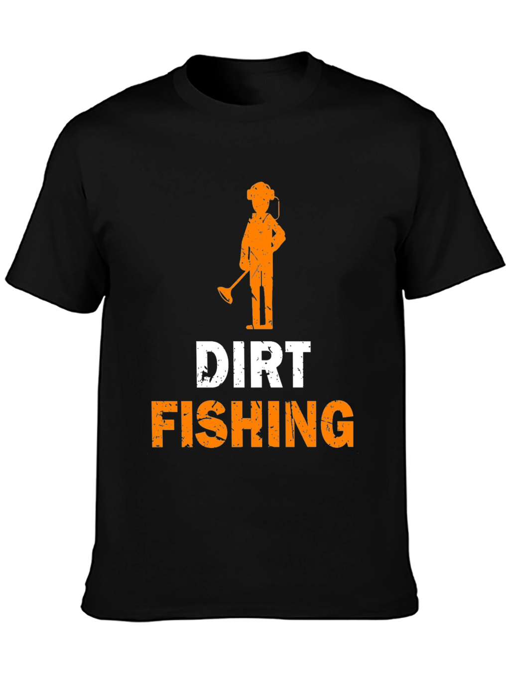 Dirt Fishing T-Shirt Metal Detecting Hobby