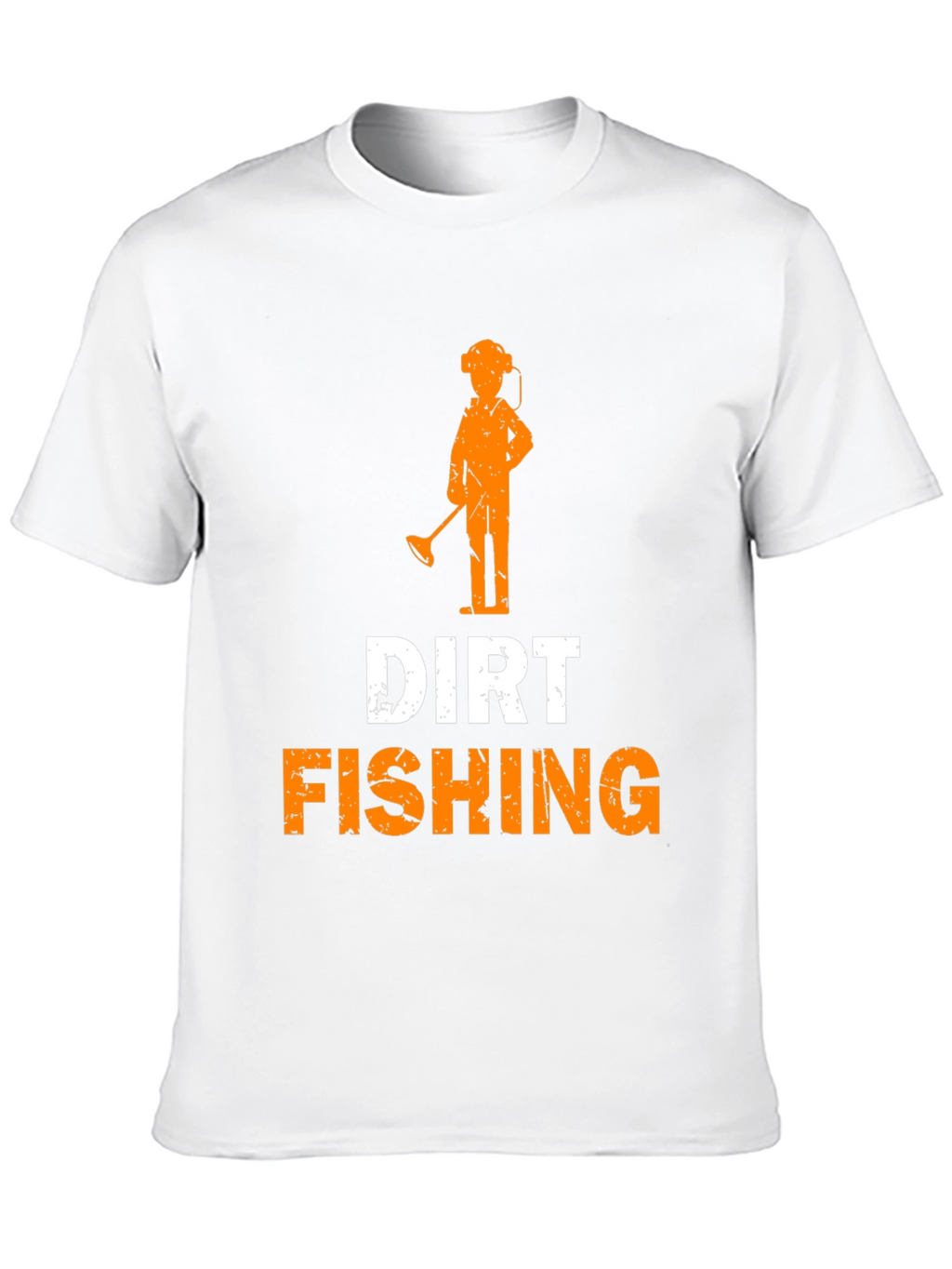 Dirt Fishing T-Shirt Metal Detecting Hobby