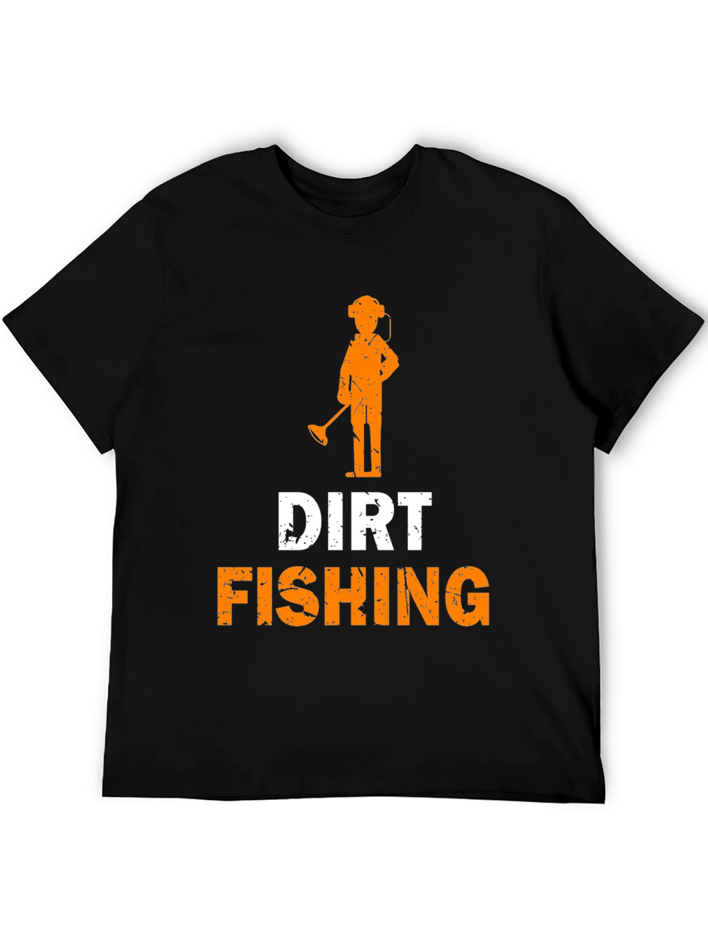 Dirt Fishing T-Shirt Metal Detecting Hobby