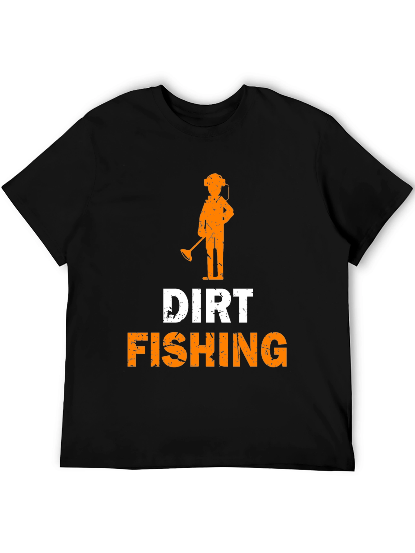 Dirt Fishing T-Shirt Metal Detecting Hobby